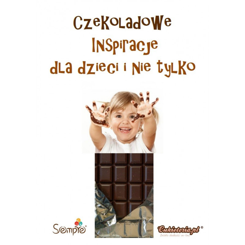 Czekoladowe Inspiracje dla dzieci i dorosłych _ Poradnik