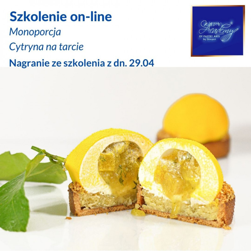 29.04 Szkolenie cukiernicze on-line Monoporcja Cytryna na tarcie