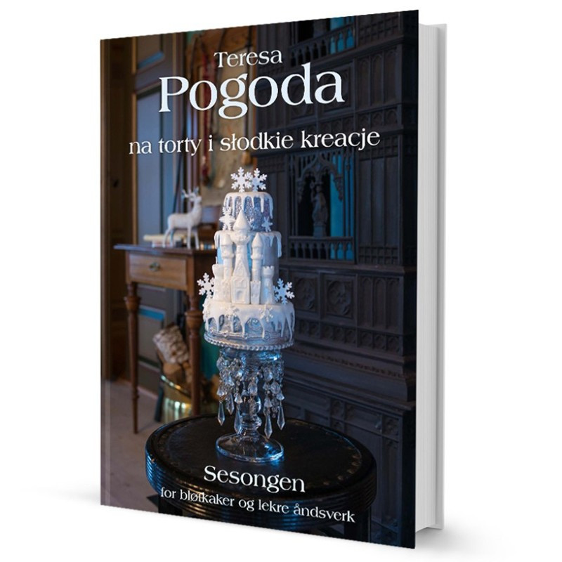 Książka "Pogoda na torty i słodkie kreacje" Teresa Pogoda Książka "Pogoda na torty i słodkie kreacje" Teresa Pogoda