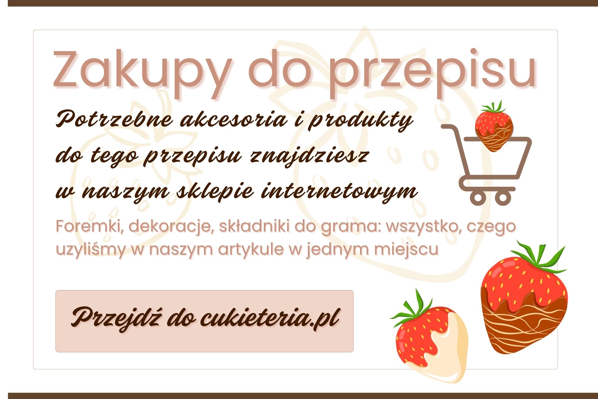 Zakupy do przepisu – potrzebne akcesoria i produkty znajdziesz w sklepie cukieteria.pl